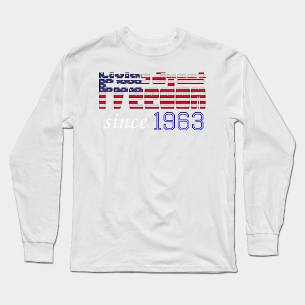 Living Sweet Freedom Since 1963 Long Sleeve T-Shirt by SolarCross